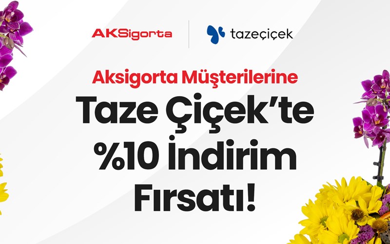 Aksigorta Müşterilerine Taze Çiçek’te %10 İndirim Fırsatı!