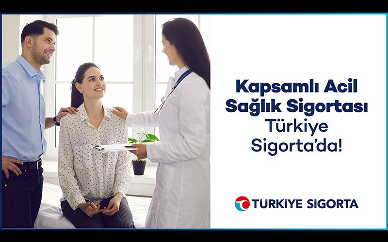 Türkiye Sigorta Kapsamlı Acil Sağlık Güvencesi Sunuyor